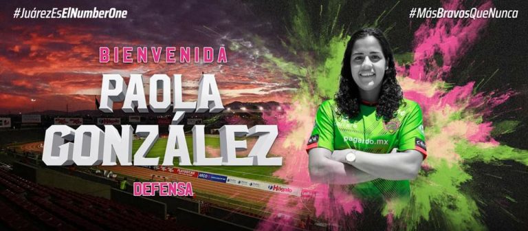 FC. JUÁREZ DA A CONOCER LA INCORPORACIÓN DE PAOLA GONZÁLEZ AL EQUIPO FEMENIL