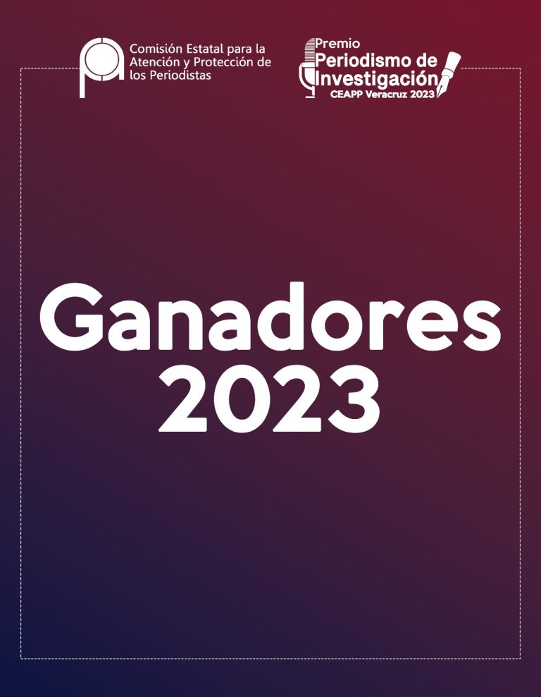 ANUNCIA CEAPP A LAS Y LOS GANADORES DEL PREMIO PERIODISMO DE INVESTIGACIÓN VERACRUZ 2023